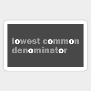 lowest common denominator Magnet